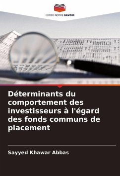 Déterminants du comportement des investisseurs à l'égard des fonds communs de placement - Abbas, Sayyed Khawar