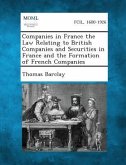Companies in France the Law Relating to British Companies and Securities in France and the Formation of French Companies Companies in France the Law Relating to British Companies and Securities in France and the Formation of French Companies