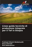 Linee guida tecniche di produzione integrate per il Tef in Etiopia Linee guida tecniche di produzione integrate per il Tef in Etiopia