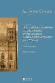 Histoire des guerres du calvinisme et de la Ligue dans le département de l'Yonne Histoire des guerres du calvinisme et de la Ligue dans le département de l'Yonne