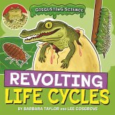 Disgusting Science: Revolting Life Cycles Disgusting Science: Revolting Life Cycles