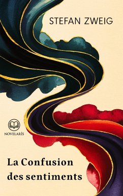 Cover Stefan Zweig - La Confusion des sentiments (eBook, ePUB)