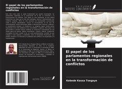 El papel de los parlamentos regionales en la transformación de conflictos - Tsegaye, Kebede Kassa