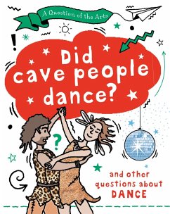 Cover A Question of the Arts: Did Cave People Dance? (and other questions about dance)