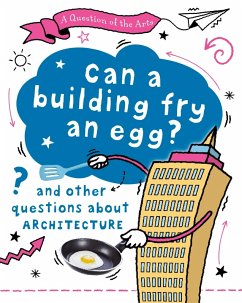 A Question of the Arts: Can a Building Fry an Egg? (and other questions about architecture) - Auld, Mary