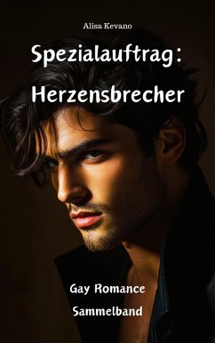 Spezialauftrag: Herzensbrecher (eBook, ePUB) - Kevano, Alisa