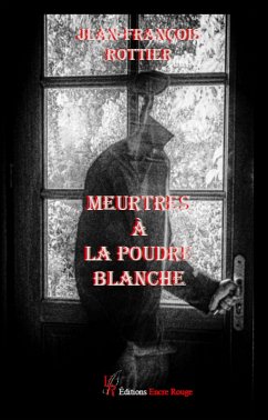 Meurtres à la poudre blanche (eBook, ePUB) - Rottier, Jean-François