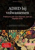 ADHD bij volwassenen: Praktische gids voor diagnose, werk en dagelijks leven (eBook, ePUB) ADHD bij volwassenen: Praktische gids voor diagnose, werk en dagelijks leven (eBook, ePUB)