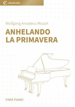 Anhelando laprimavera: versión simplificada (eBook, ePUB) - Mozart, Wolfgang Amadeus