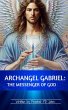 Archangel Gabriel: Messenger of God... - Bild 1