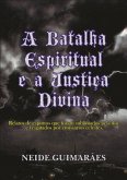 A Batalha Espiritual E A Justiça Divina (eBook, ePUB)