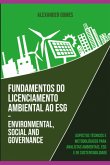 Fundamentos Do Licenciamento Ambiental Ao Esg - Environmental, Social And Governance (eBook, ePUB)