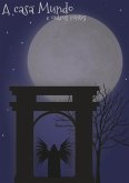 A Casa Mundo E Outros Contos (eBook, ePUB) A Casa Mundo E Outros Contos (eBook, ePUB)