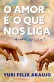 O Amor É O Que Nos Liga (eBook, ePUB) O Amor É O Que Nos Liga (eBook, ePUB)