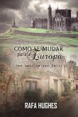 Como Se Mudar Para A Europa (eBook, ePUB) Como Se Mudar Para A Europa (eBook, ePUB)