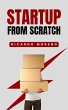 Startup From Scratch (How to Achieve... - Bild 1