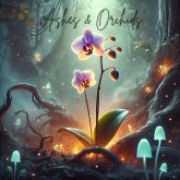AShes & Orchids (The Phoenix Curse, #1) (eBook, ePUB) AShes & Orchids (The Phoenix Curse, #1) (eBook, ePUB)