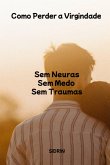 Como Perder A Virgindade (eBook, ePUB)