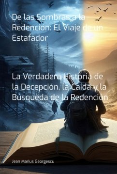 De Las Sombras A La Redención: El Viaje De Un Estafador (eBook, ePUB) - Georgescu, Jean Marius