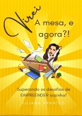 Virei A Mesa. E Agora?! (eBook, ePUB)