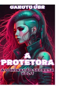 A Protetora (eBook, ePUB) - Bastos, Leonardo