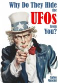 Why Do They Hide The Ufos From You? (eBook, ePUB)