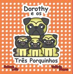 Dorothy E Os Três Porquinhos (eBook, ePUB)