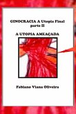 Ginocracia: A Utopia Final Parte Ii (eBook, ePUB)