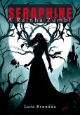 Seraphine, A Rainha Zumbi (eBook, ePUB)