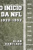O Início Da Nfl: 1920-1952 (eBook, ePUB)