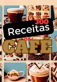 300 Receitas De Café (eBook, ePUB)