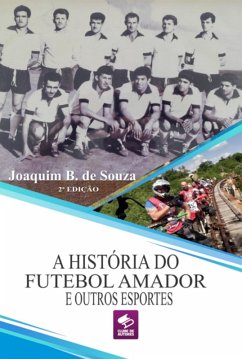 Cover A História Do Futebol Amador E Outros Esportes (eBook, ePUB)