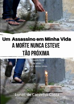 Um Assassino Em Minha Vida (eBook, ePUB) - de Costa, Lunas Carvalho