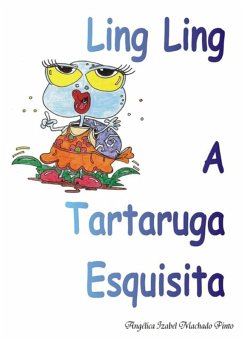 Ling Ling A Tartaruga Esquisita (eBook, ePUB) - Pinto, Angélica Izabel Machado