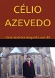 Célio Azevedo: Uma Lacônica Biografia... - Bild 1