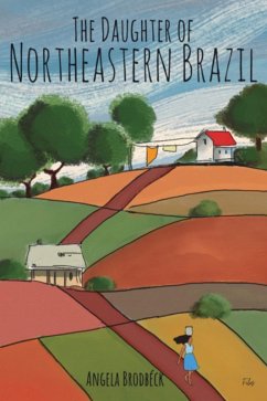 Daughter Of The Brazilian Northeast (eBook, ePUB) - Brodbeck, Angela