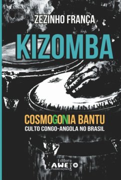 Kizoomba: Cosmogonia Bantu (eBook, ePUB) - França, Zezinho