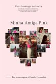 Minha Amiga Pink (eBook, ePUB) Minha Amiga Pink (eBook, ePUB)