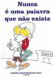 Nunca É Uma Palavra Que Não Existe... - Bild 1