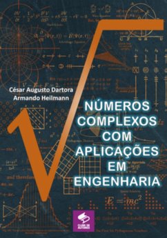 Números Complexos Com Aplicações Em Engenharia (eBook, ePUB) - E Heilman, César Augusto Dartora Armando