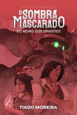 O Sombra Mascarado Do Reino Dos Dragões (eBook, ePUB)