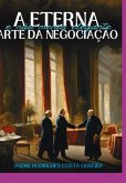A Eterna (e Não Menos Elegante) Arte Da Negociação (eBook, ePUB)
