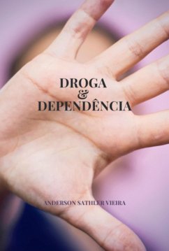 Droga & Depêndencia (eBook, ePUB) - Vieira, Anderson Sathler