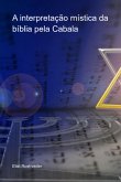A Interpretação Mística Da Bíblia Pela Cabala (eBook, ePUB)