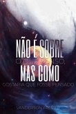 Não É Sobre O Que Penso, Mas Como Gostaria Que Fosse Pensado (eBook, ePUB)