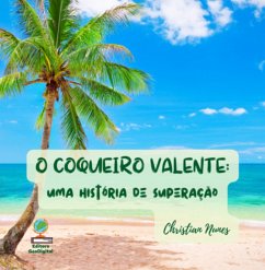 O Coqueiro Valente (eBook, ePUB) - Nunes, Christian