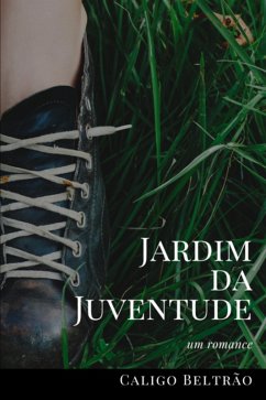 Jardim Da Juventude (eBook, ePUB) - Beltrão, Caligo
