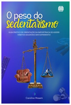 O Peso Do Sedentarismo (eBook, ePUB) - Wasem, Carolina