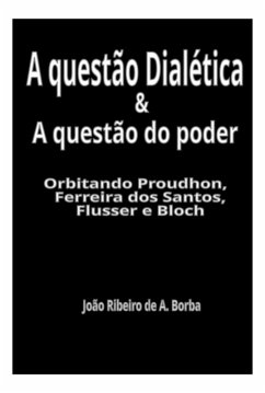 A Questão Dialética & A Questão Do Poder (eBook, ePUB) - de Borba, João Ribeiro A.