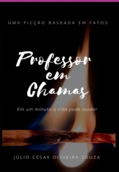 Professor Em Chamas (eBook, ePUB) - Souza, Júlio César Oliveira
